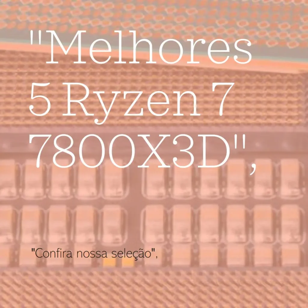 Melhores 5 ryzen 7 7800x3d