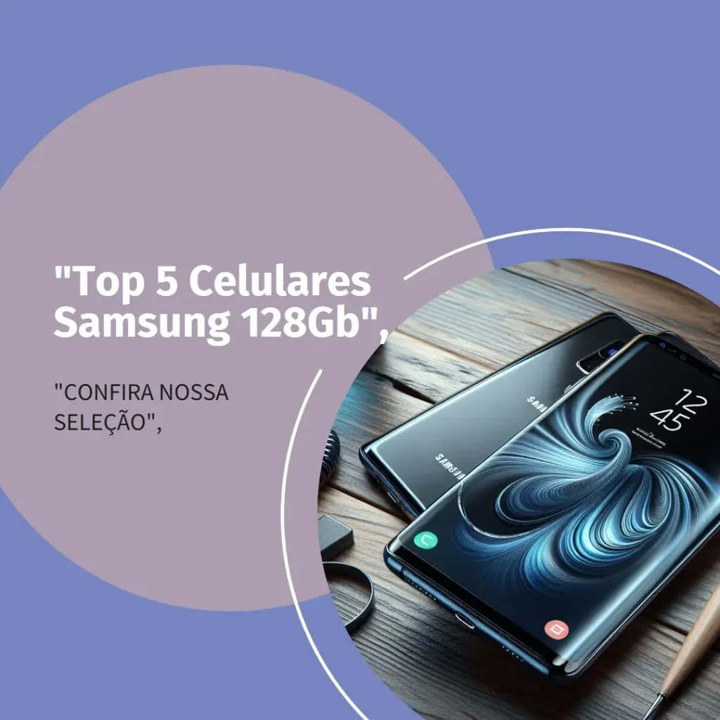 Top 5 Celular Samsung 128Gb