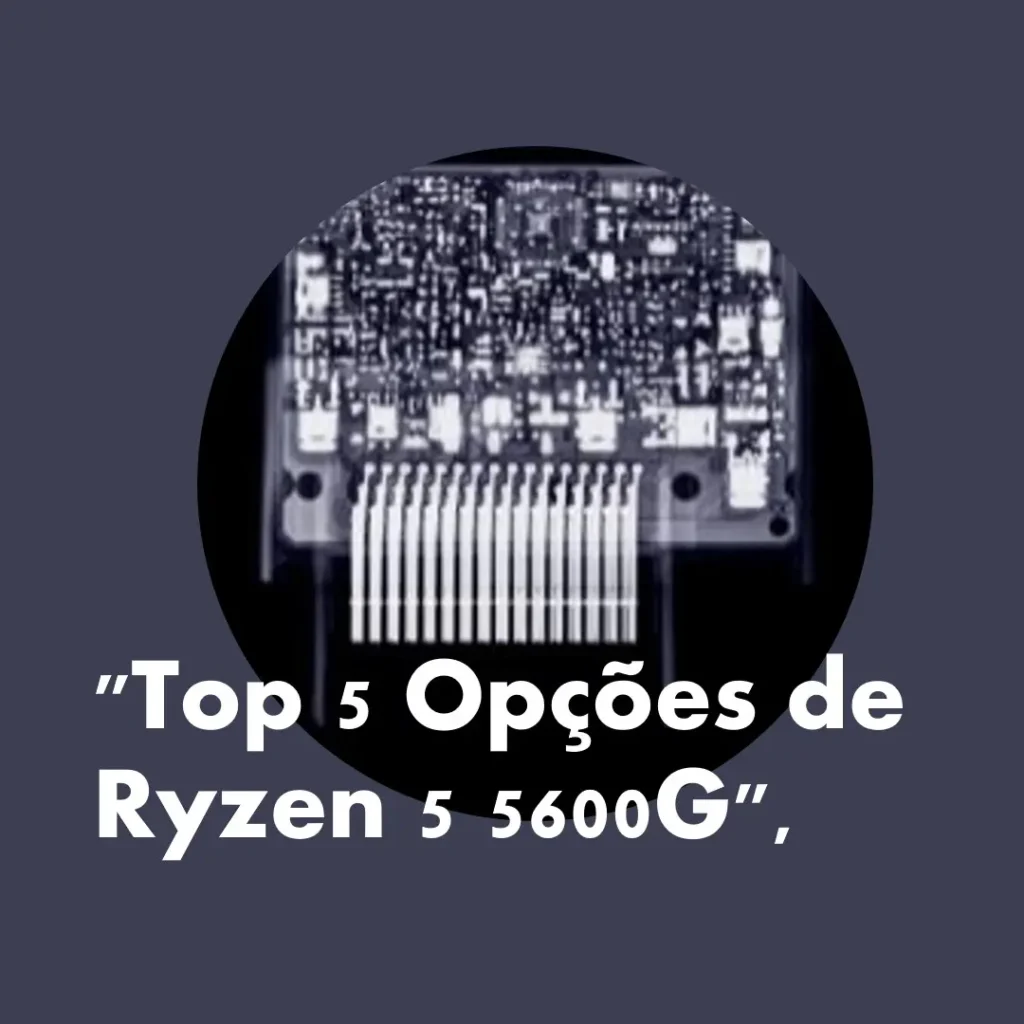 Top 5 Opções de ryzen 5 5600g