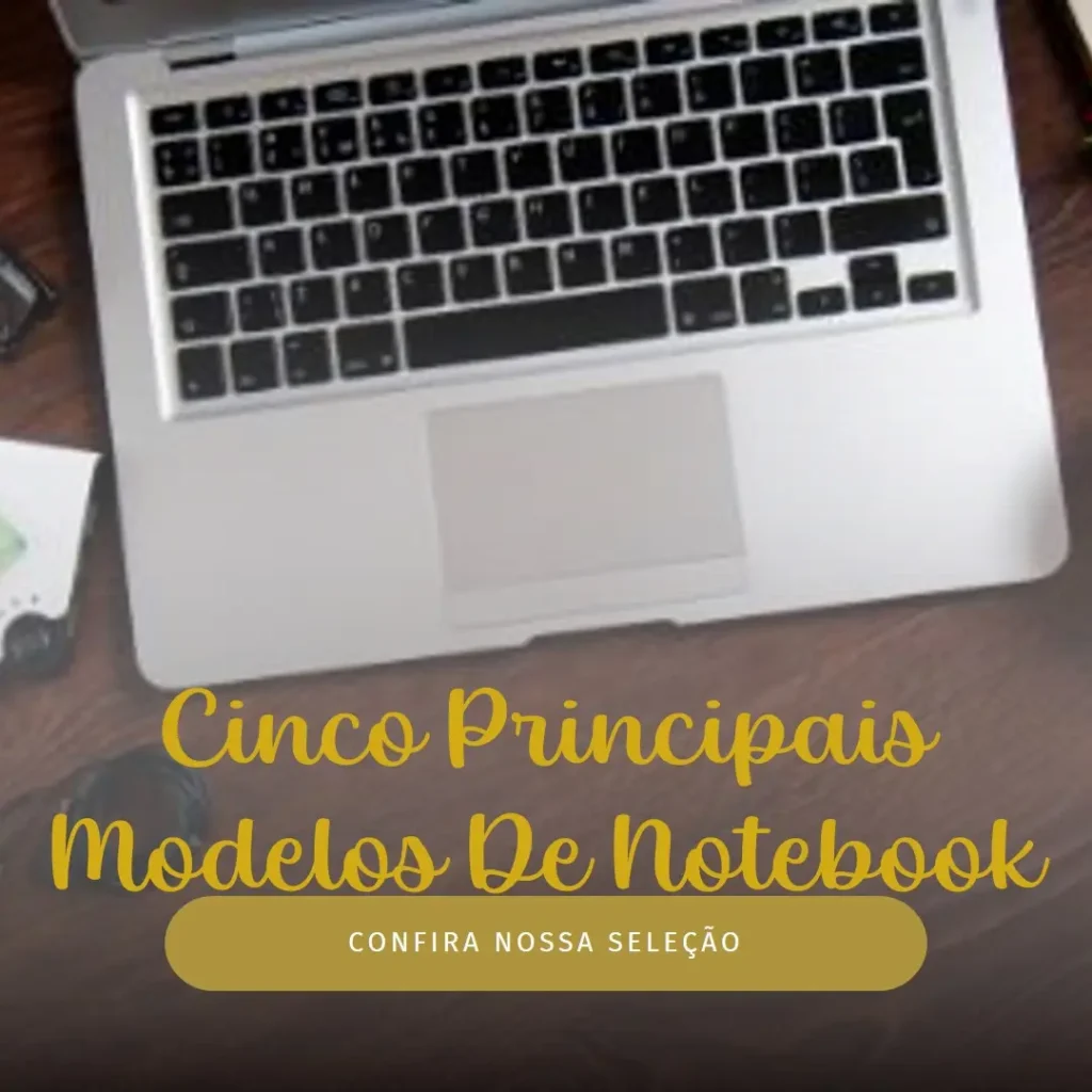 Cinco Principais Modelos de  Notebook Core I5 8Gb Ssd 256