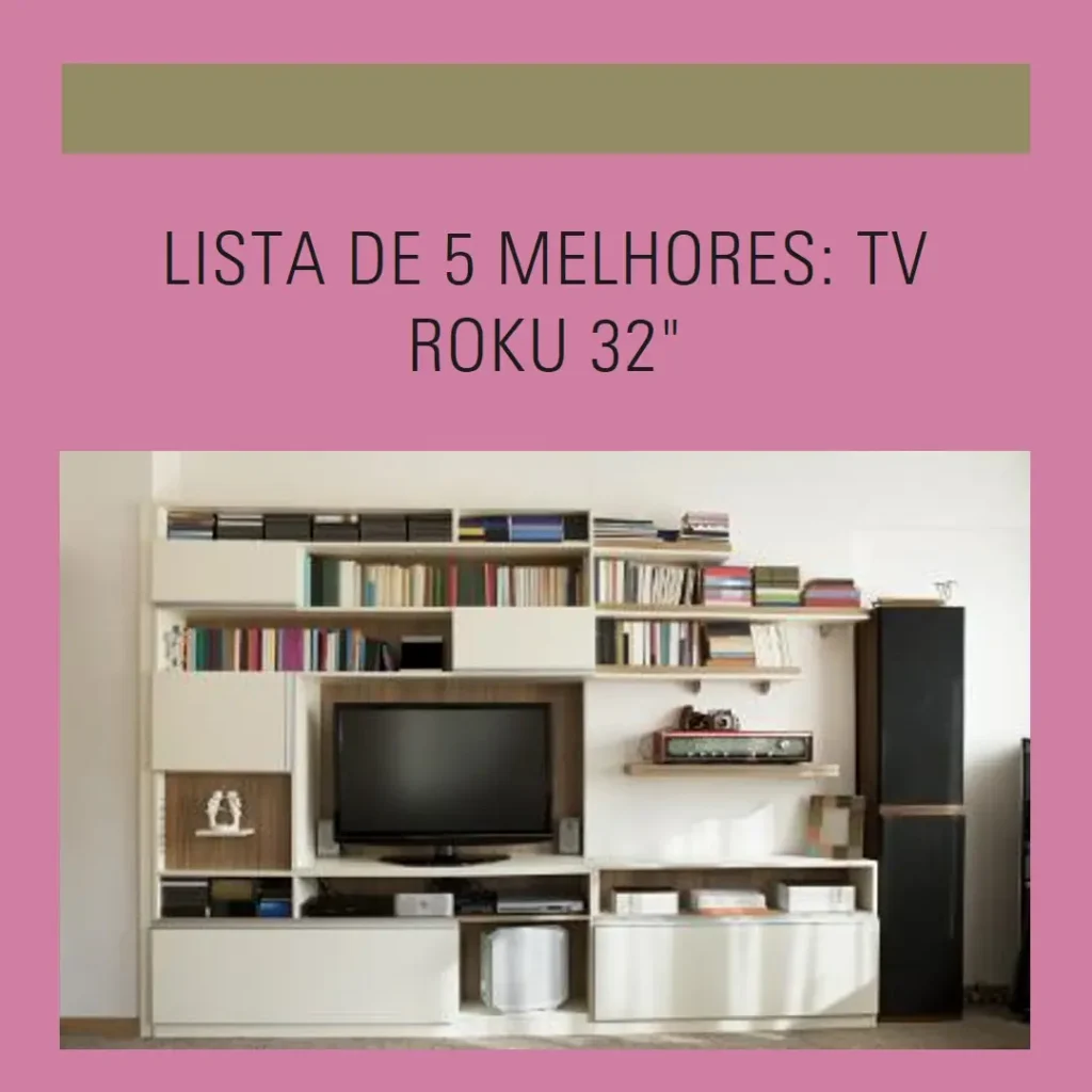 Lista de 5 Melhores: TV Roku 32 polegadas