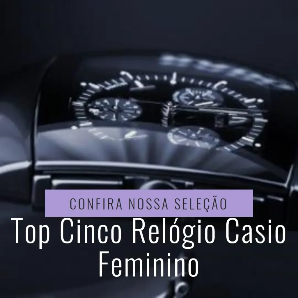 Top Cinco Relógio Casio Feminino