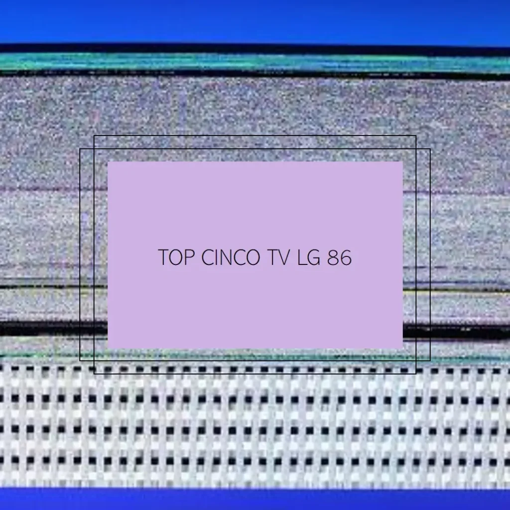 Top Cinco TV LG 86