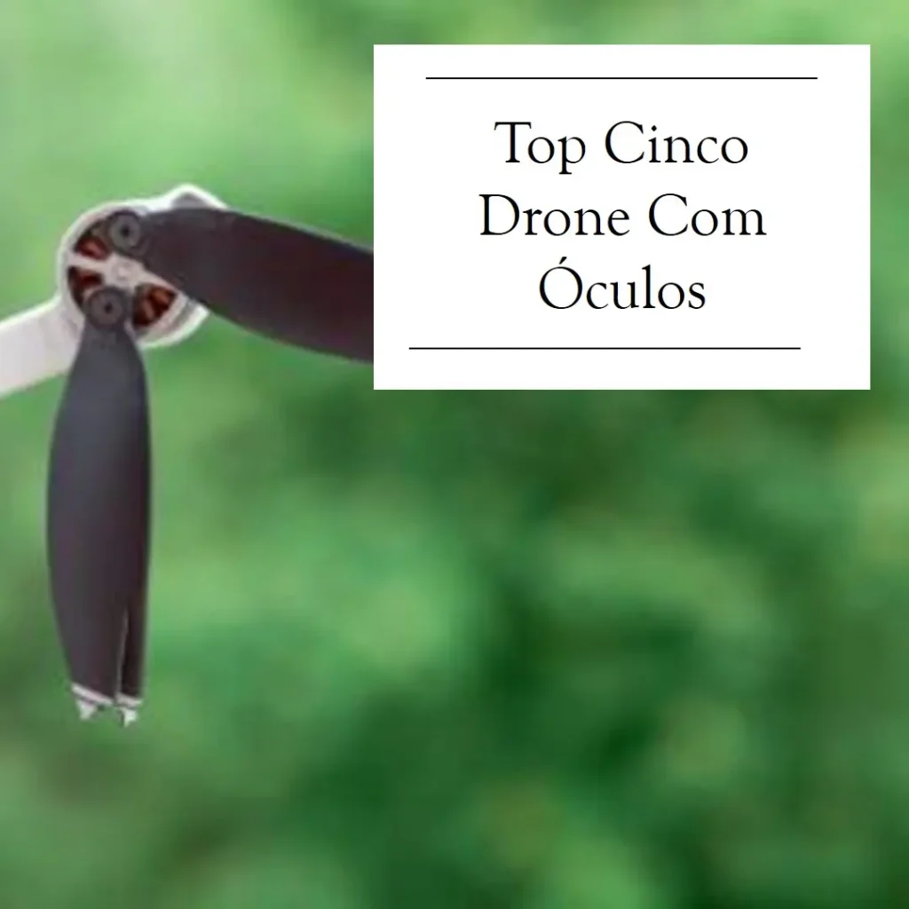 Top Cinco drone com oculos