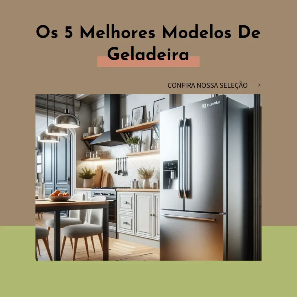 Os 5 Melhores Modelos de geladeira Electrolux infinity