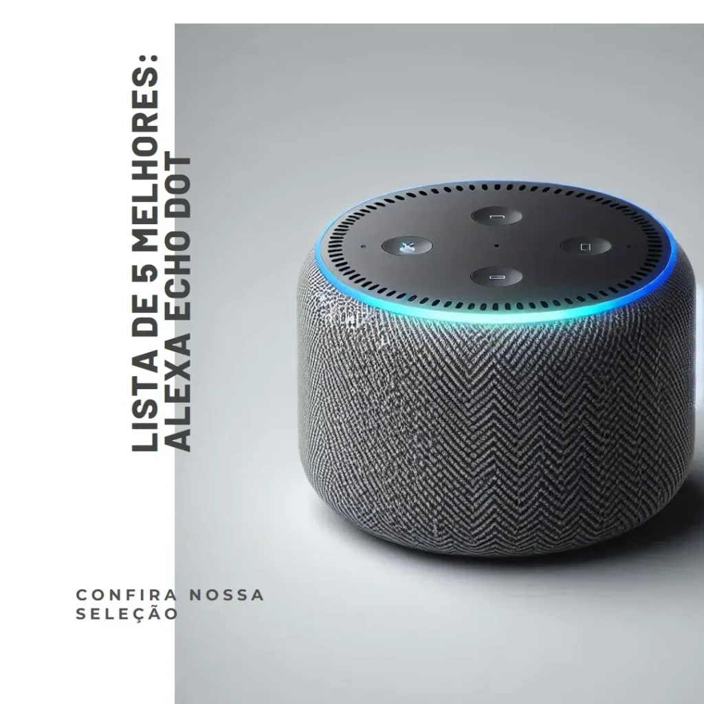 Lista de 5 Melhores: Alexa Echo Dot 5 Geração