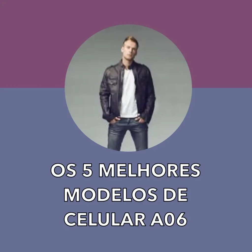 Os 5 Melhores Modelos de celular A06