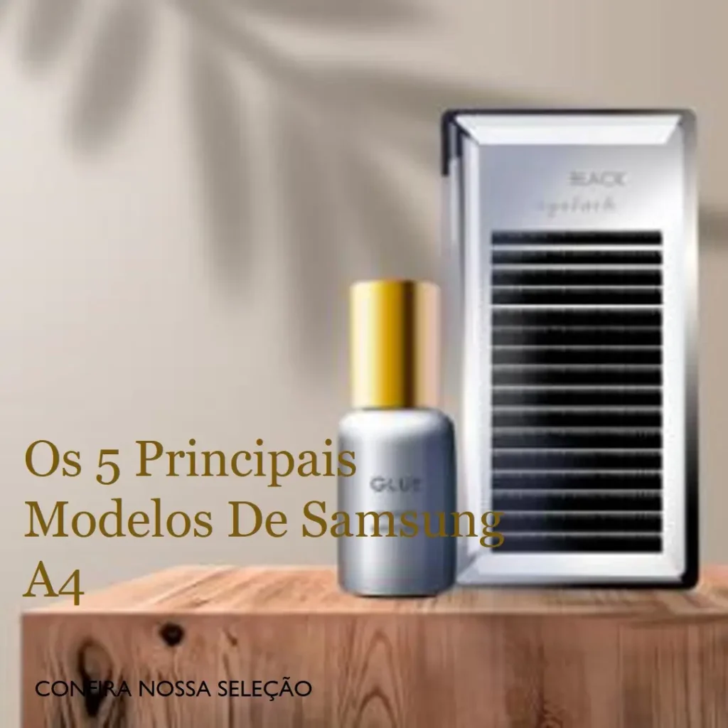 Os 5 Principais Modelos de Samsung A4