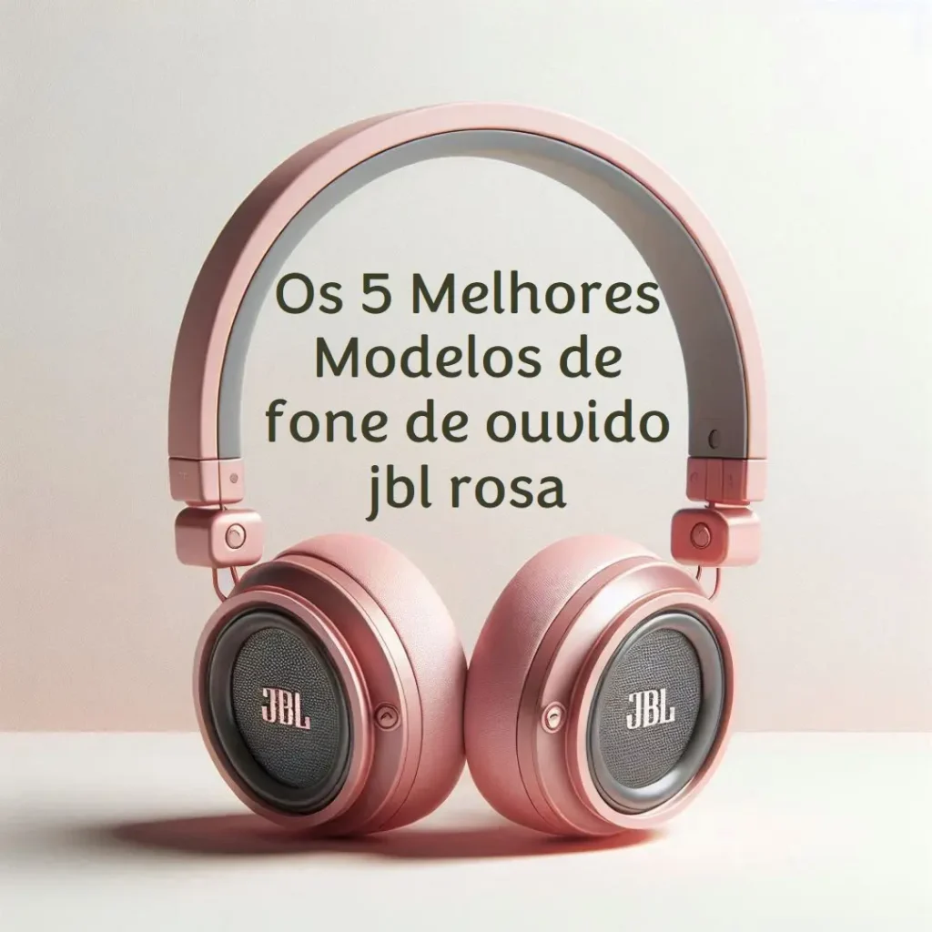 Os 5 Melhores Modelos de fone de ouvido jbl rosa