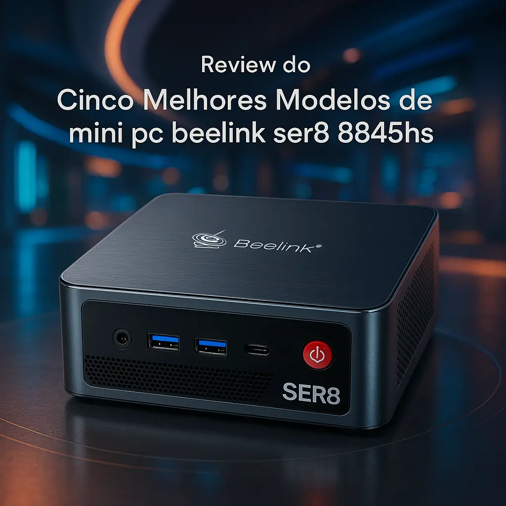 Cinco Melhores Modelos de mini pc beelink ser8 8845hs