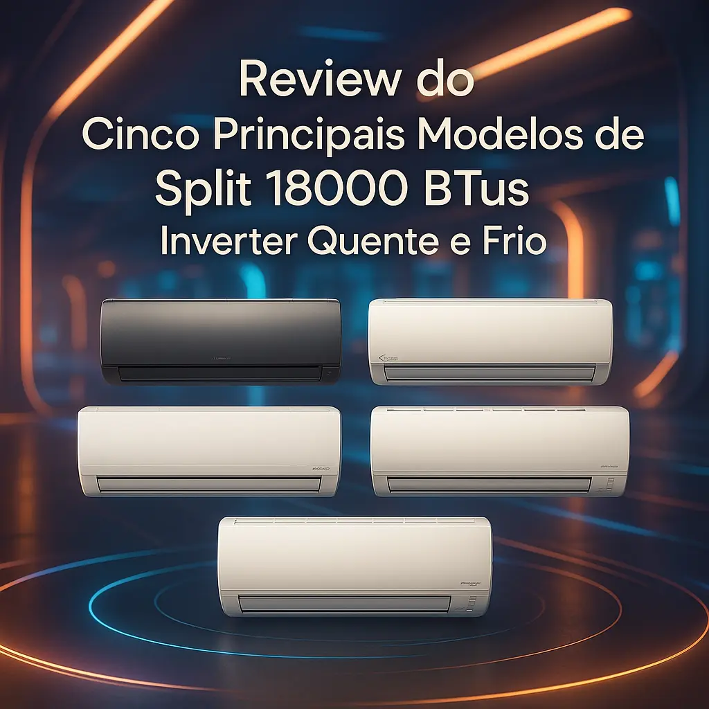 Cinco Principais Modelos de split 18000 btus inverter quente e frio