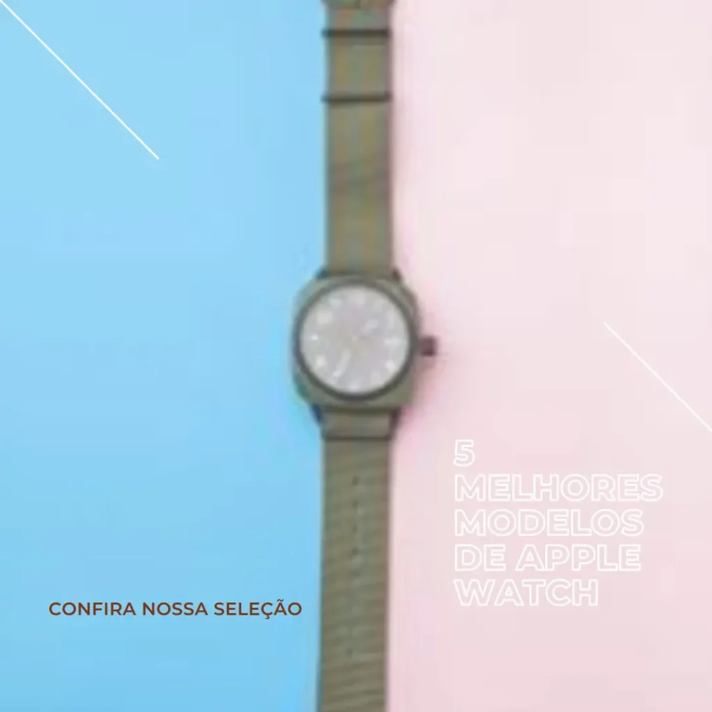 5 Melhores Modelos de Apple watch 9.0