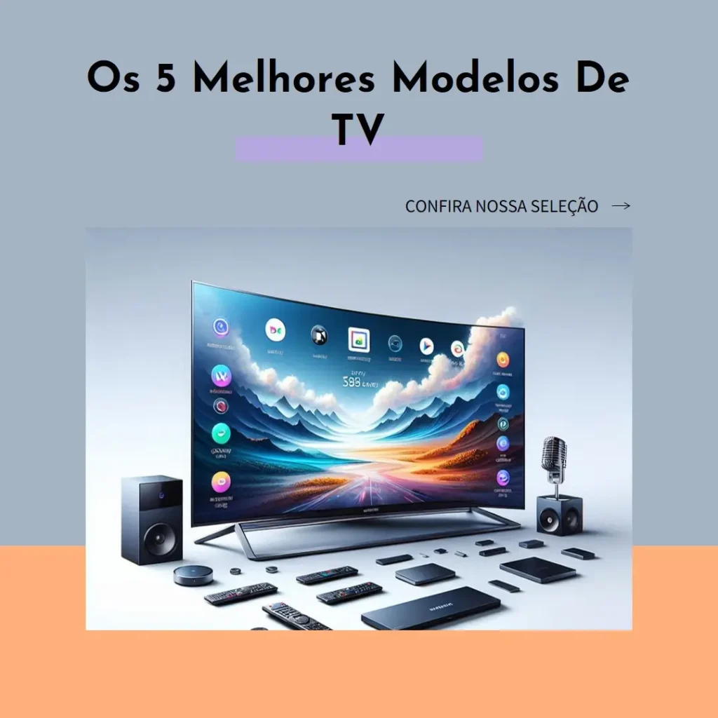 Os 5 Melhores Modelos de Tv Smart 40 Polegadas Samsung