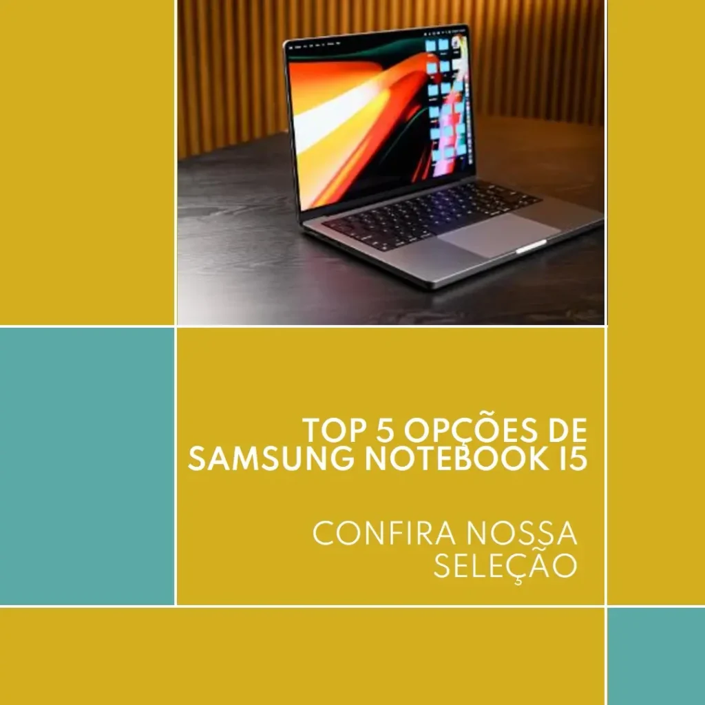 Top 5 Opções de Samsung Notebook I5