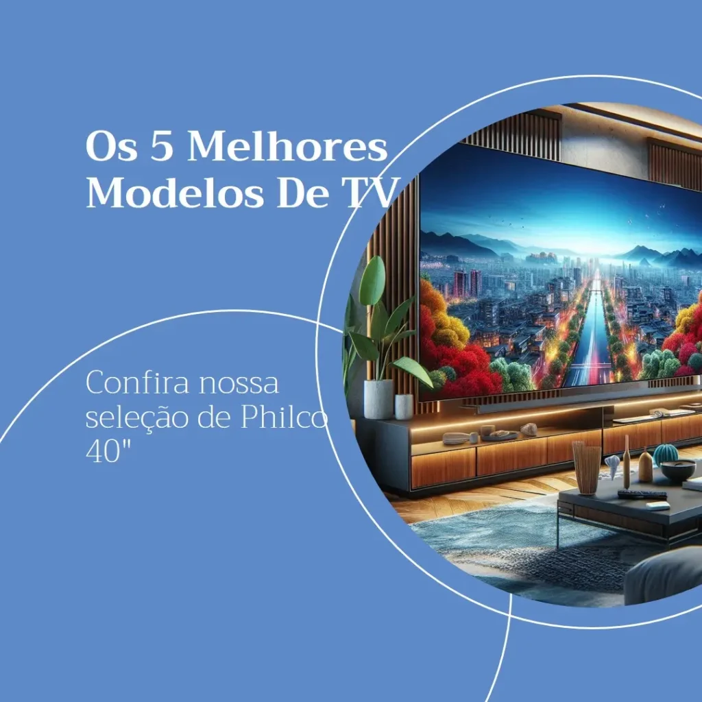Os 5 Melhores Modelos de TV Philco 40 polegadas Roku