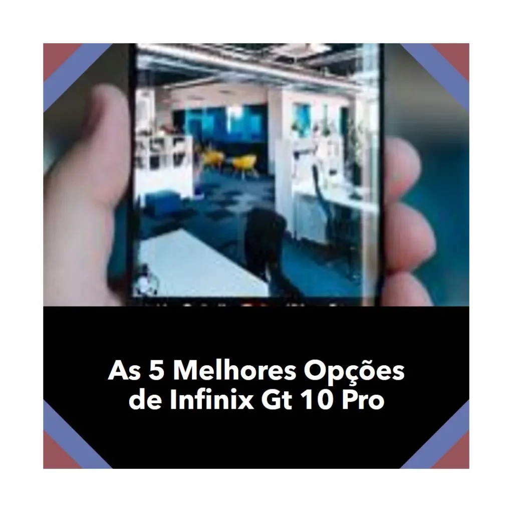 As 5 Melhores Opções de Infinix Gt 10 Pro