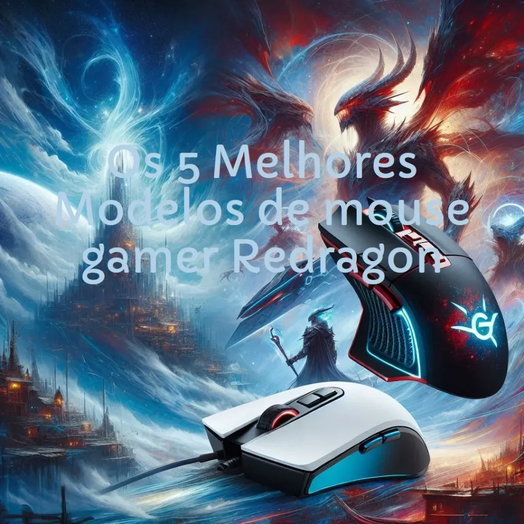 Os 5 Melhores Modelos de mouse gamer Redragon