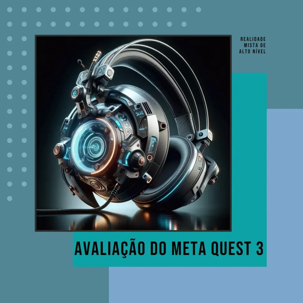 Meta Quest 3 512GB – Realidade Mista de Alto Nível