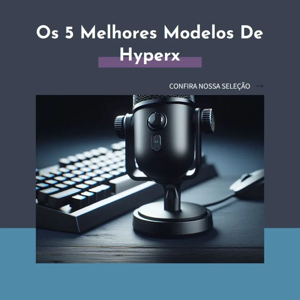 Os 5 Melhores Modelos de Hyperx microfone gamer quadcast