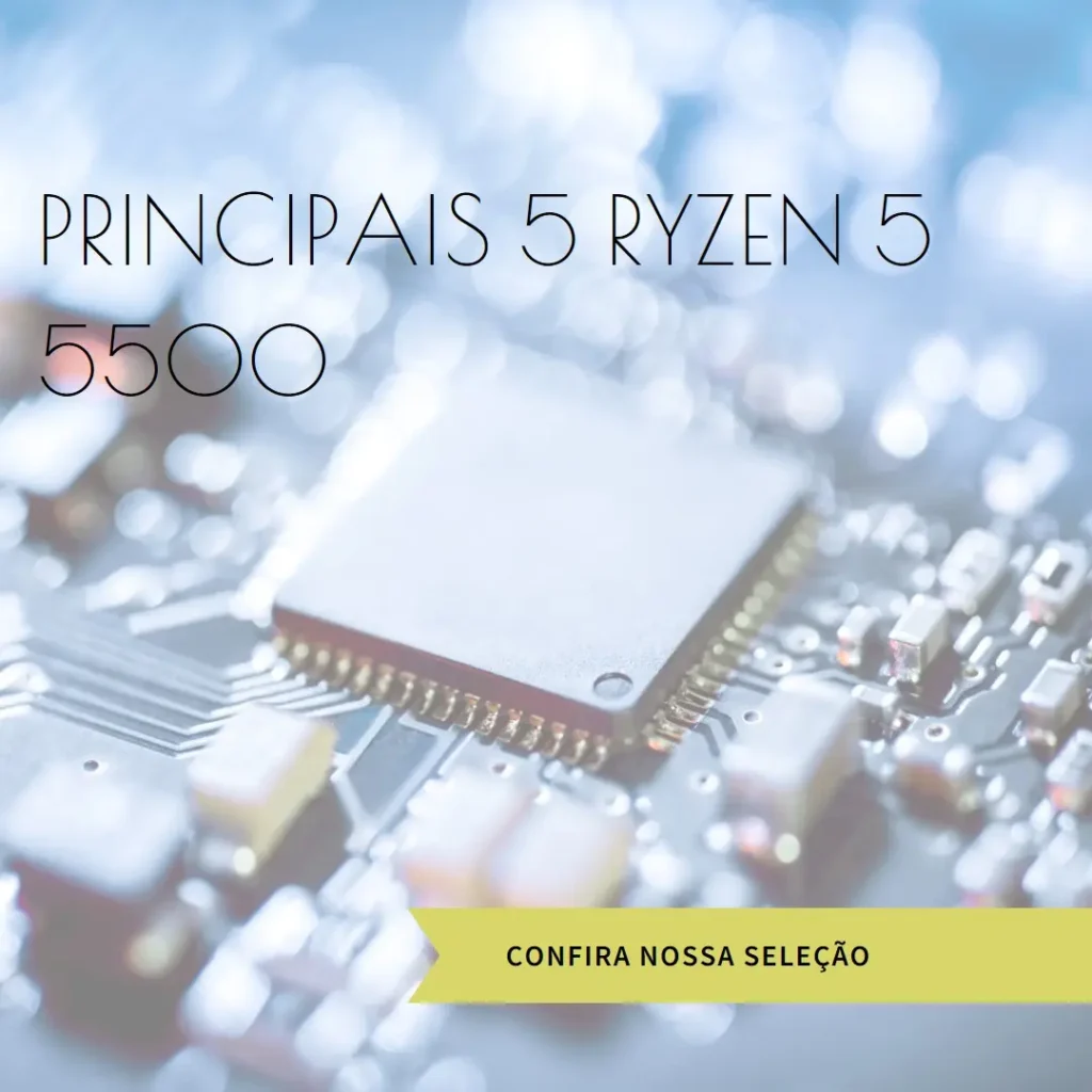Principais 5 ryzen 5 5500
