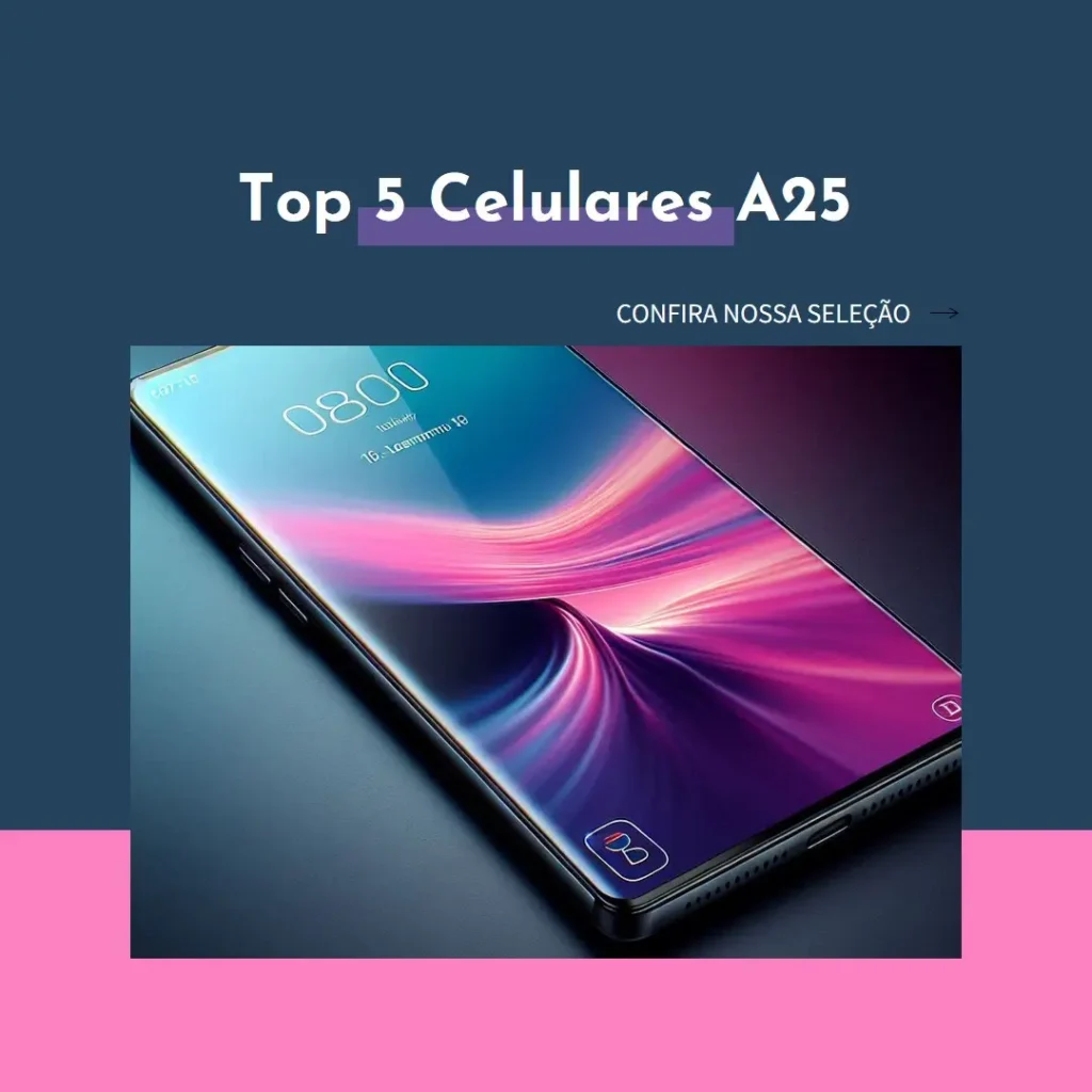 Top 5 celular a25