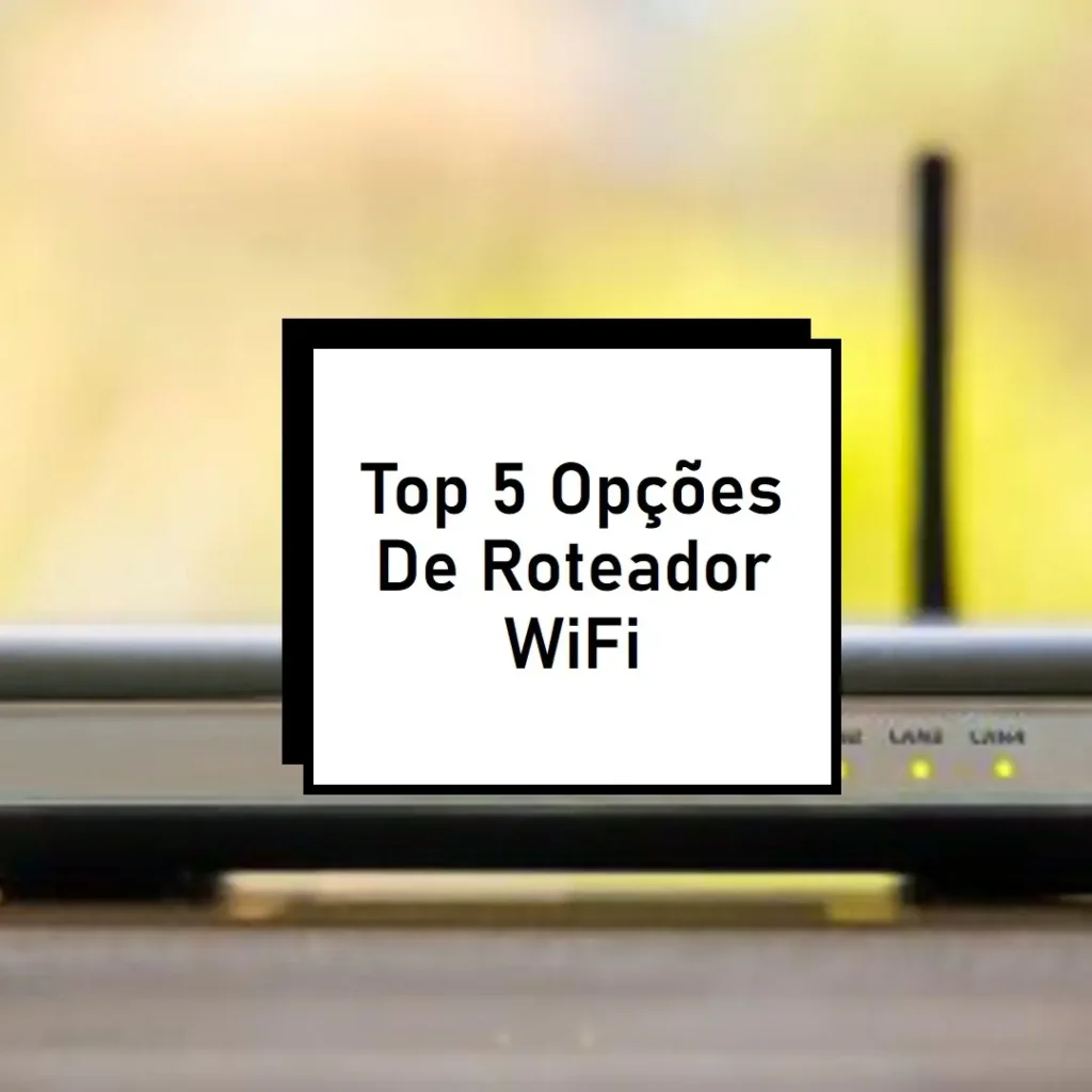 Top 5 Opções de roteador de wifi