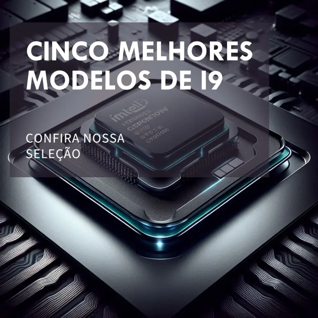 Cinco Melhores Modelos de i9 core intel