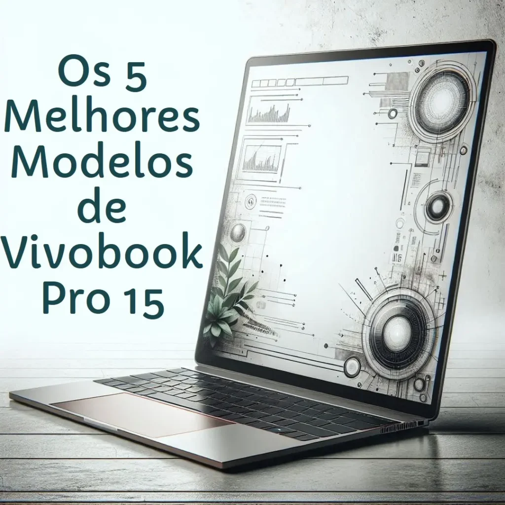 Os 5 Melhores Modelos de Vivobook Pro 15