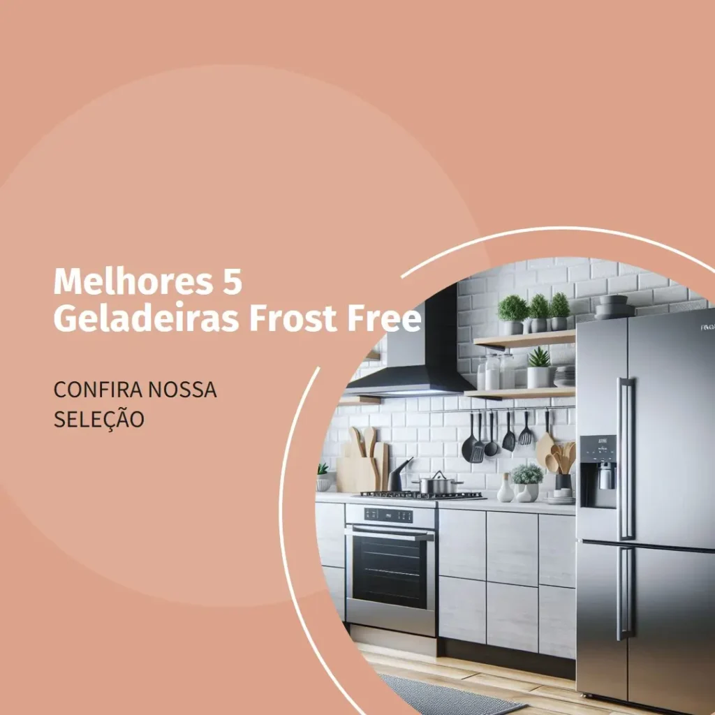 Melhores 5 geladeira frost free comprar