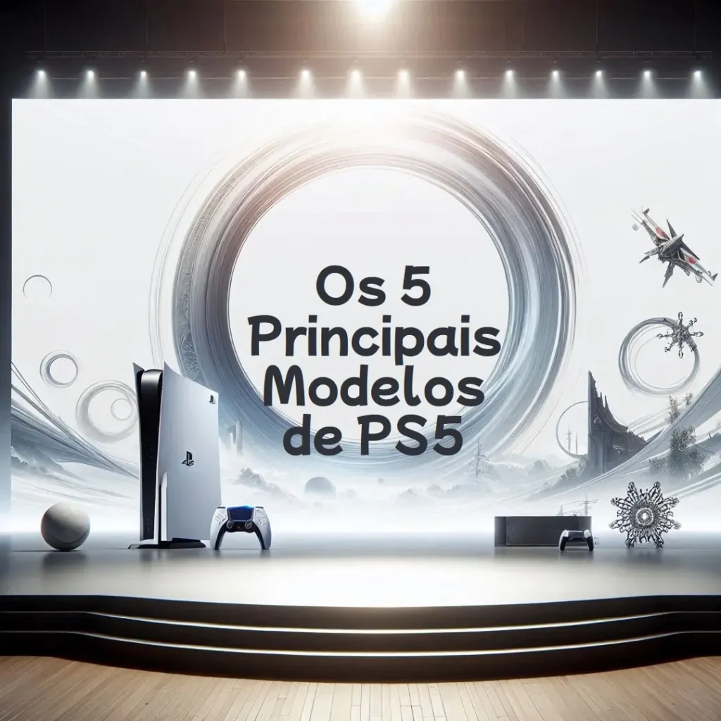 Os 5 Principais Modelos de playstation 5