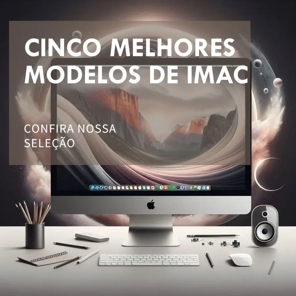 Cinco Melhores Modelos de iMac 24 pol