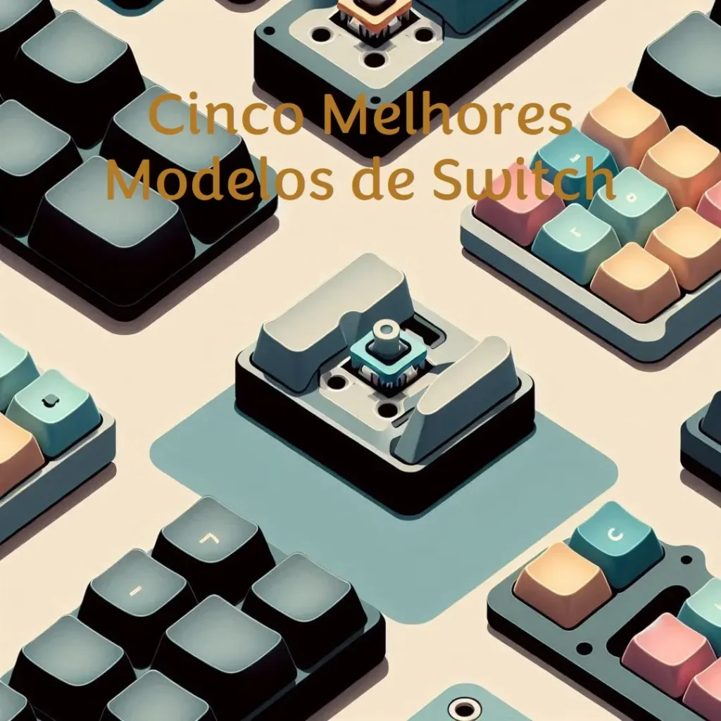 Cinco Melhores Modelos de switch teclado mecanico