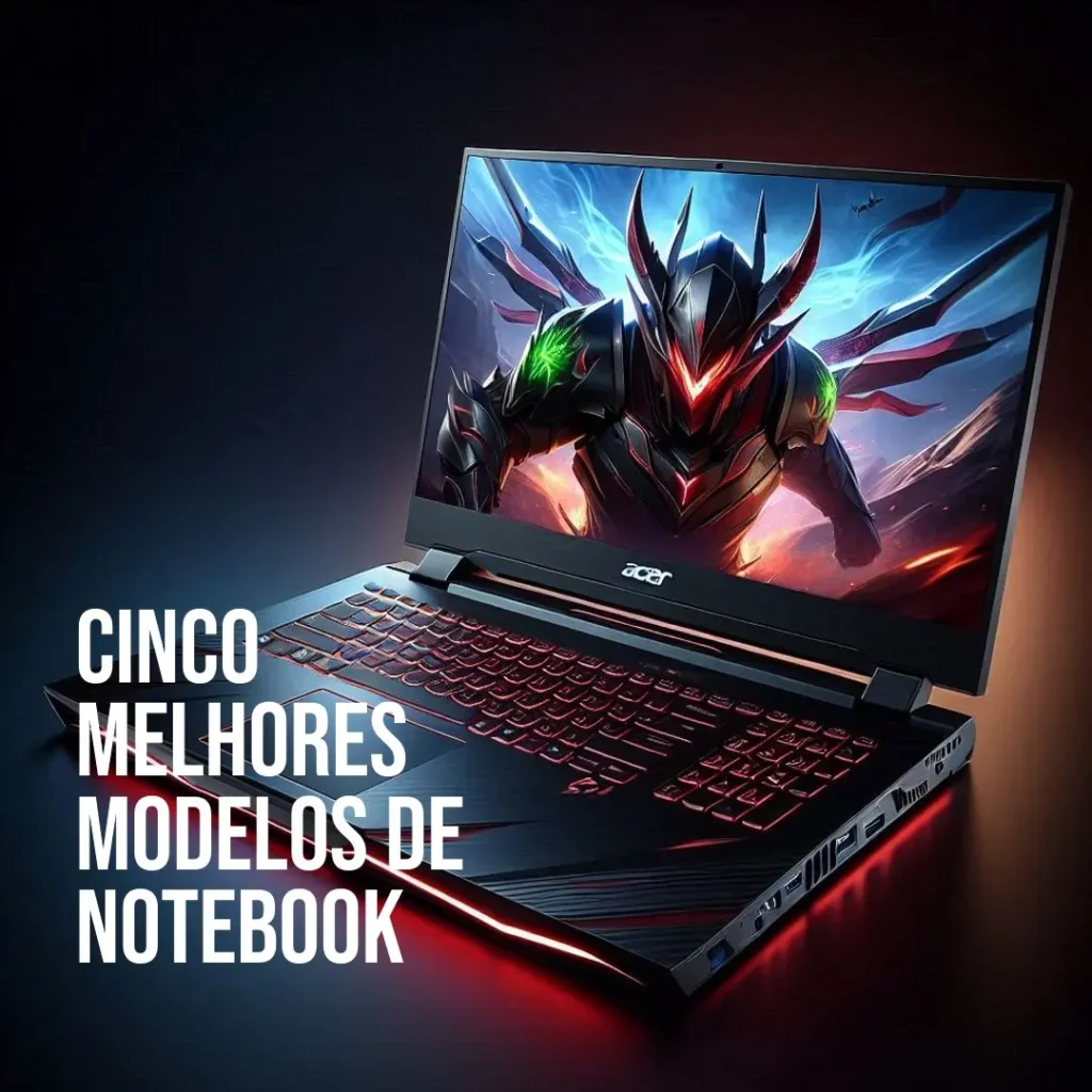Cinco Melhores Modelos de notebook acer nitro 5 gtx 1650