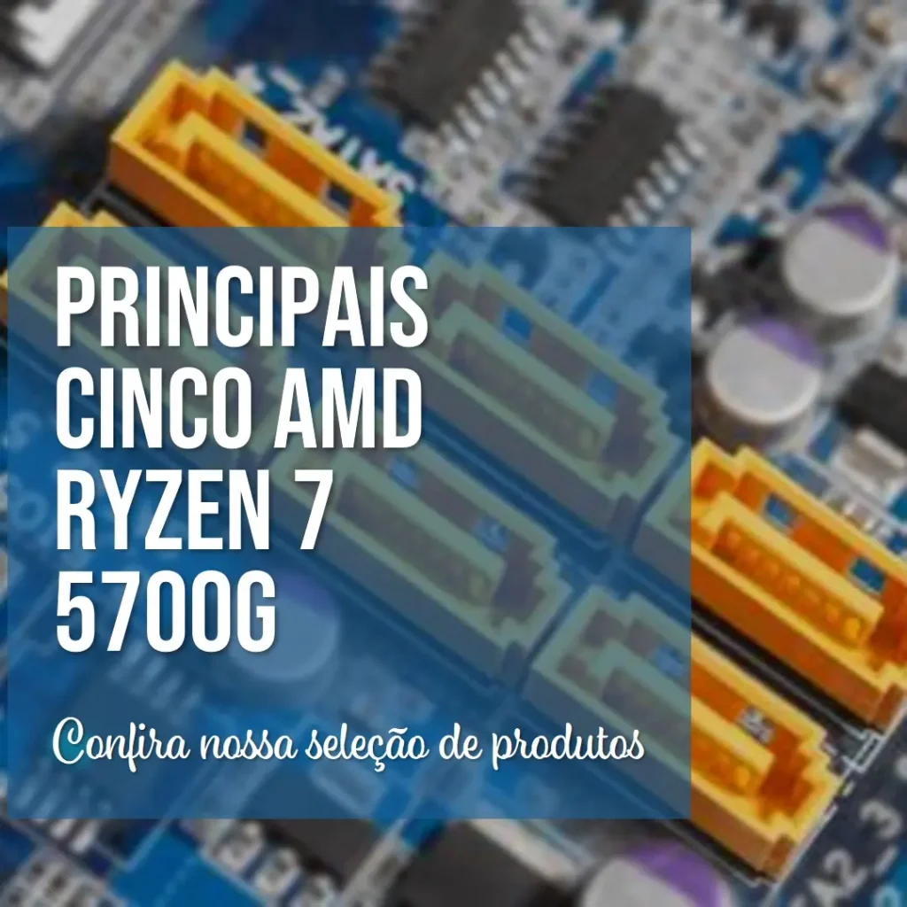 Principais Cinco amd ryzen 7 5700g