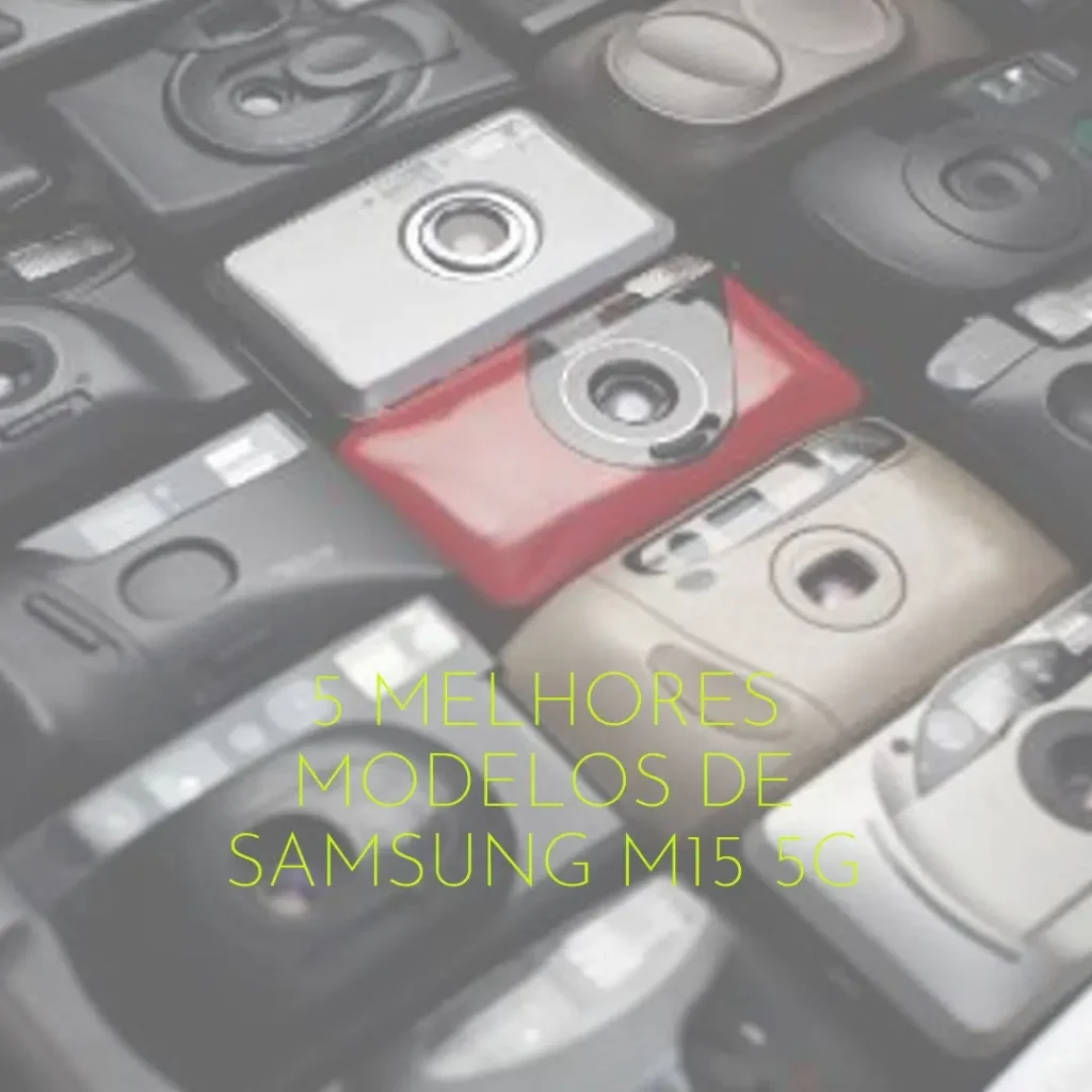 5 Melhores Modelos de Samsung m15 5g