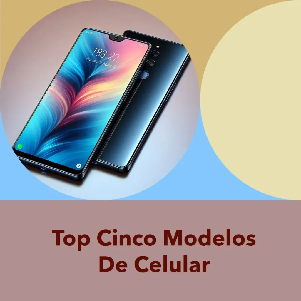 Top Cinco Modelos de celular ate 800