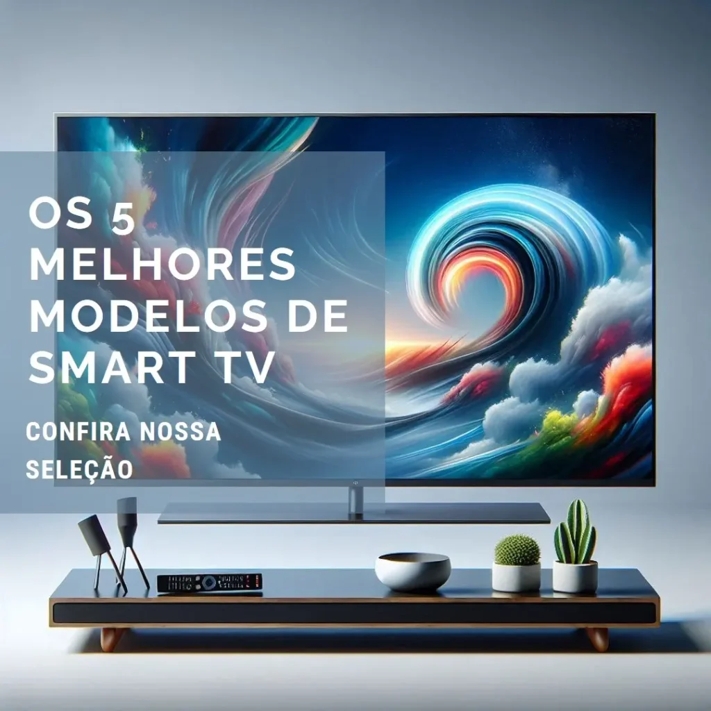 Os 5 Melhores Modelos de Smart Tv 28 Polegadas