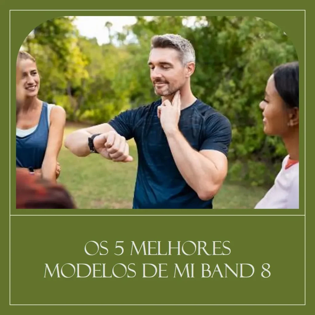 Os 5 Melhores Modelos de mi band 8