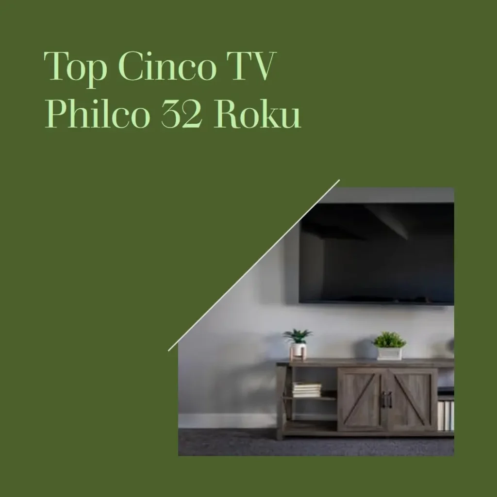 Top Cinco TV Philco 32 Roku