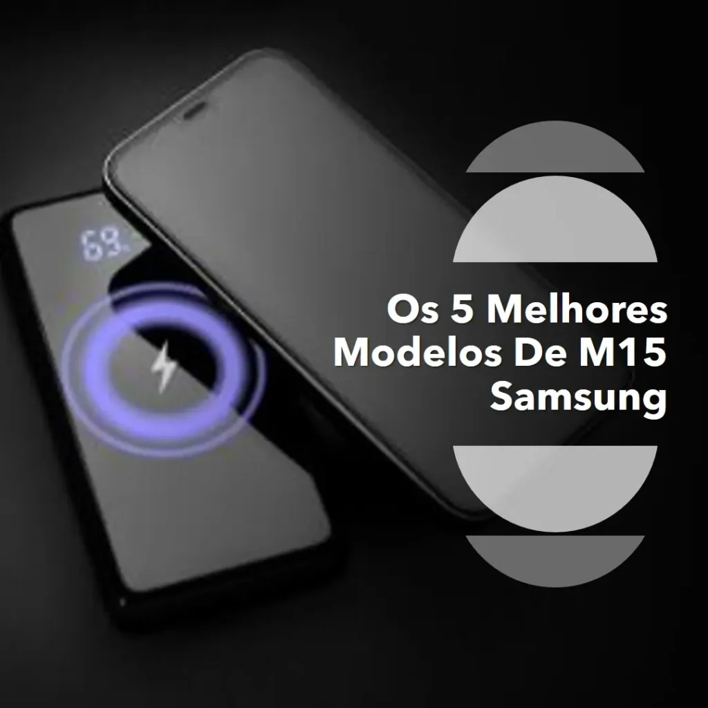 Os 5 Melhores Modelos de m15 Samsung