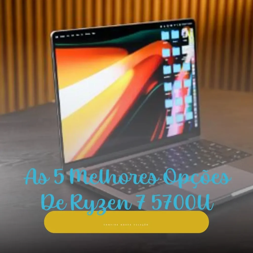 As 5 Melhores Opções de ryzen 7 5700u