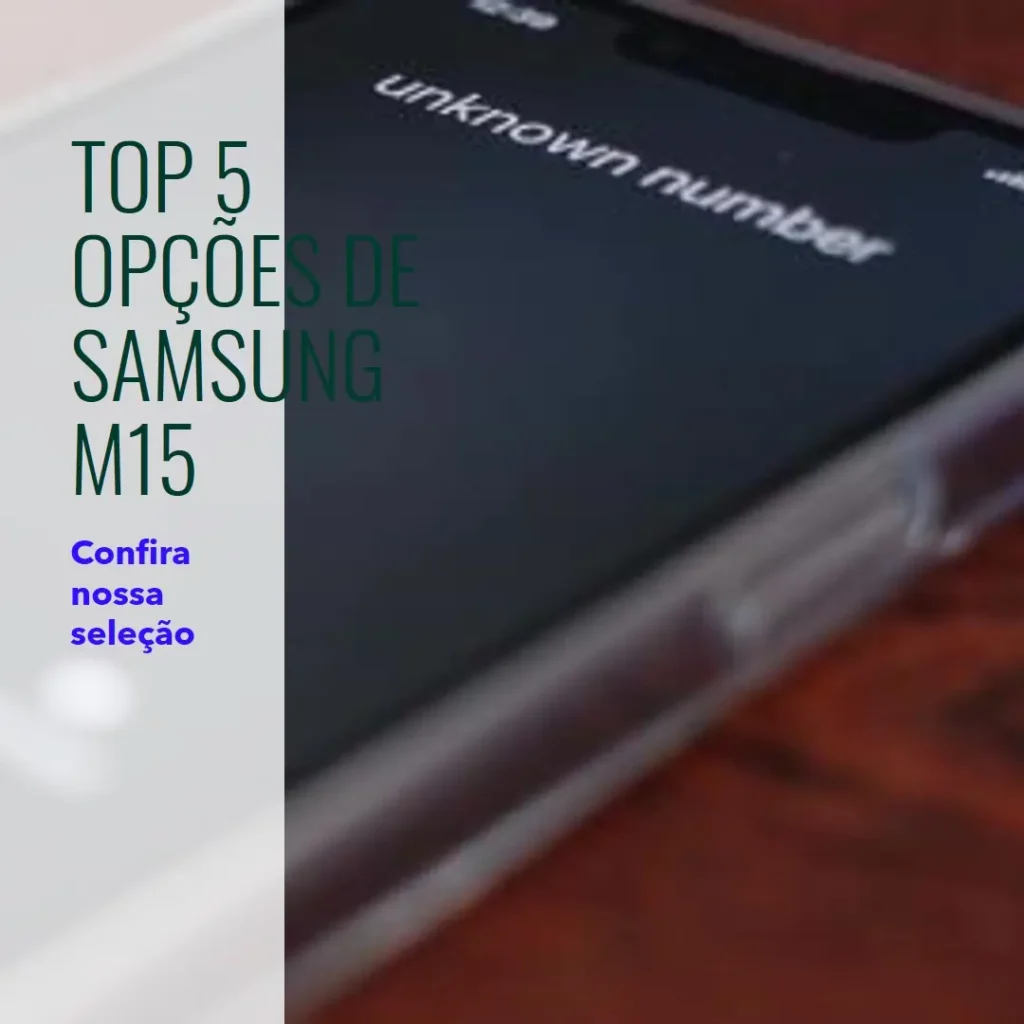 Top 5 Opções de Samsung m15