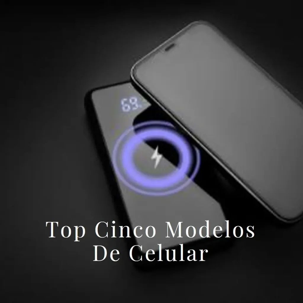 Top Cinco Modelos de Celular Ate 600