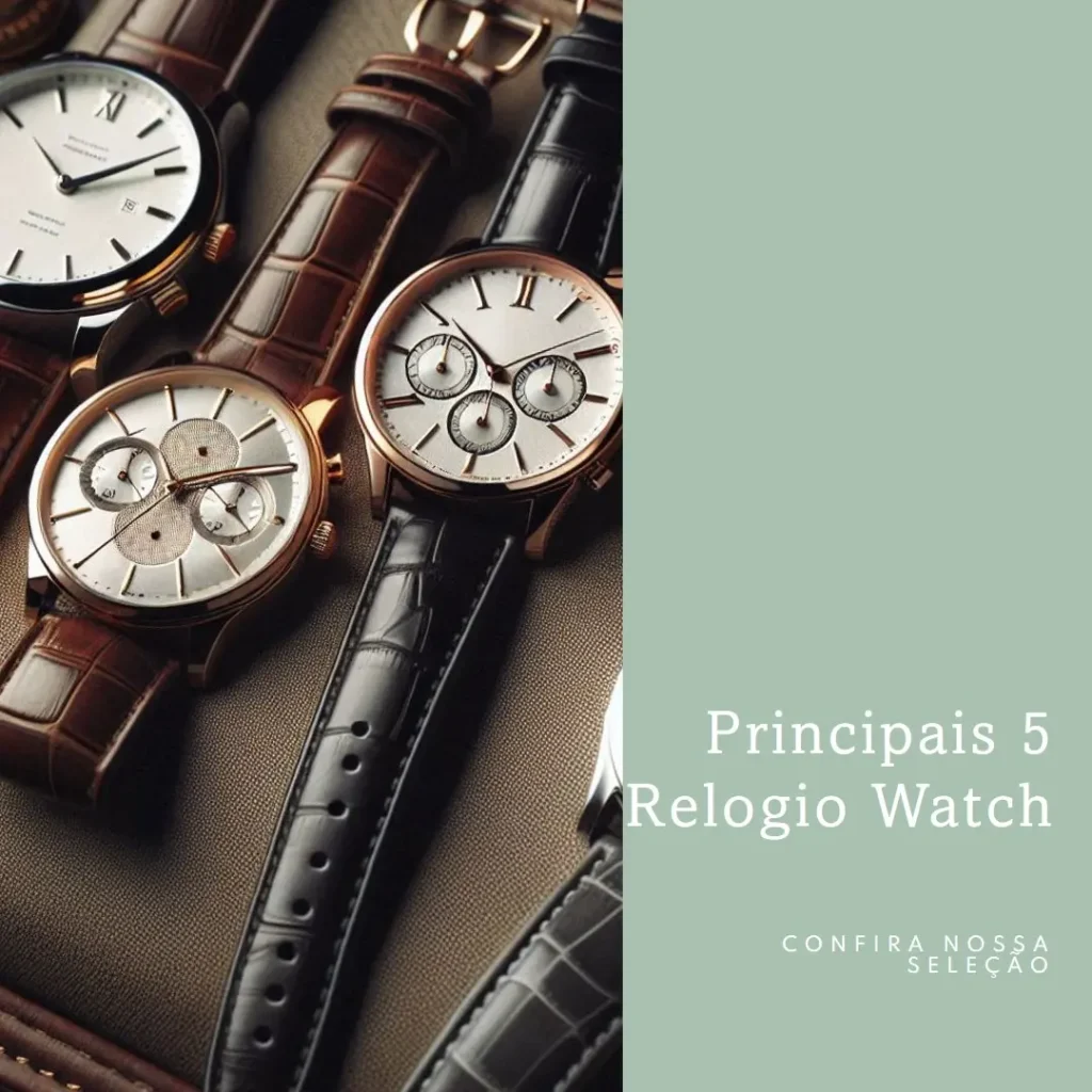 Principais 5 Relogio Watch