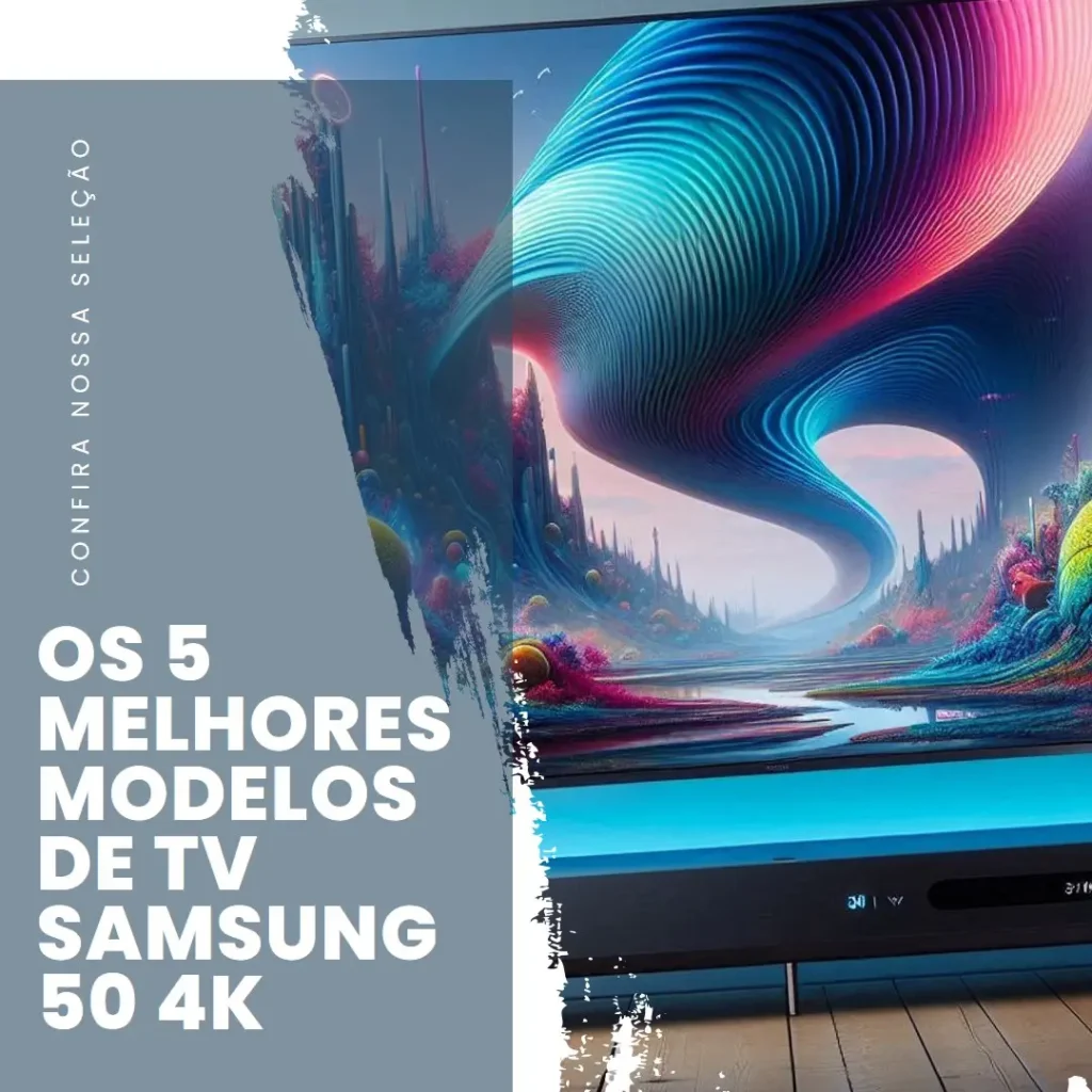 Os 5 Melhores Modelos de tv samsung 50 4k