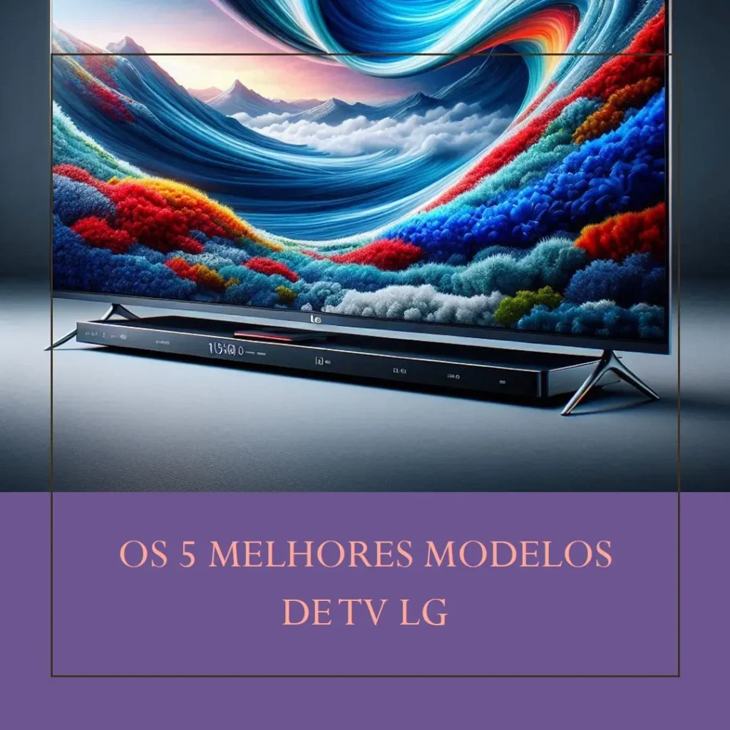 Os 5 Melhores Modelos de TV LG 43 polegadas