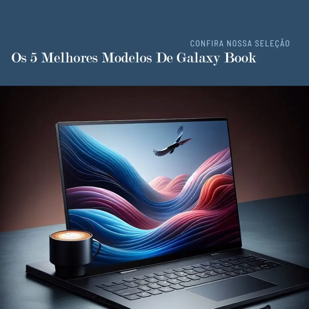 Os 5 Melhores Modelos de galaxy book 4 i5 16gb 512gb