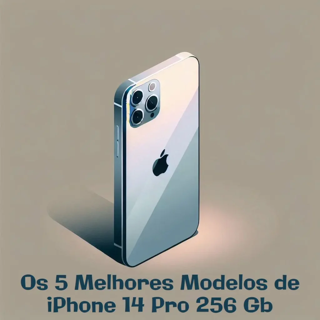 Os 5 Melhores Modelos de iPhone 14 Pro 256 Gb