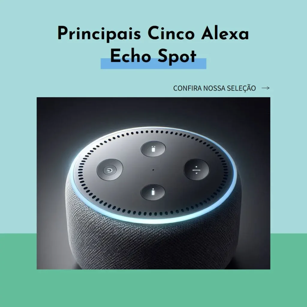 Principais Cinco alexa echo spot