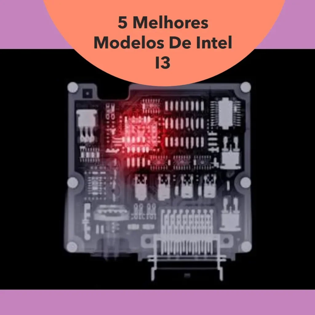 5 Melhores Modelos de intel core i3